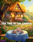 Tea Time In The Garden Coloring Book For Adults Cover Image