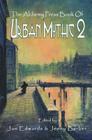 The Alchemy Press Book of Urban Mythic 2 By Jan Edwards (Editor), Jenny Barber (Editor) Cover Image