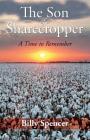 The Son Of A Sharecropper: A Time to Remember Cover Image