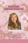 Eternal Youth Embracing a Younger You Cover Image
