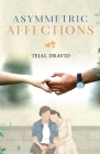 Asymmetric Affections By Tejal Dravid Cover Image