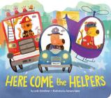 Here Come the Helpers By Leslie Kimmelman, Barbara Bakos (Illustrator) Cover Image