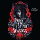 Court of the Undying Seasons By A. M. Strickland, Em Grosland (Read by) Cover Image
