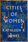 Cities of Women By Kathleen B. Jones Cover Image