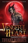 Vengeful Heart By Tiffany Roberts Cover Image