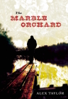 The Marble Orchard By Alex Taylor Cover Image