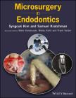 Microsurgery in Endodontics By Syngcuk Kim (Editor), Samuel Kratchman (Editor), Bekir Karabucak Cover Image