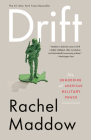 Drift: The Unmooring of American Military Power By Rachel Maddow Cover Image