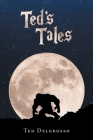Ted's Tales By Ted Delgrosso Cover Image