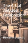The Art of Antique Restoration Cover Image