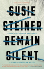Remain Silent: A Manon Bradshaw Novel By Susie Steiner Cover Image