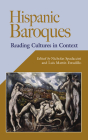 Hispanic Baroques: Reading Cultures in Context (Hispanic Issues) By Nicholas Spadaccini (Editor), Luis Martín-Estudillo (Editor) Cover Image