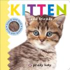 Kitten and Friends Touch and Feel (Baby Touch and Feel) By Roger Priddy Cover Image