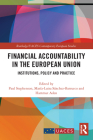Financial Accountability in the European Union: Institutions, Policy and Practice (Routledge/UACES Contemporary European Studies) Cover Image