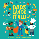 Dads Can Do It All! By Ted Maass, Ekaterina Trukhan (Illustrator) Cover Image