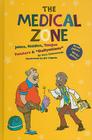 The Medical Zone: Jokes, Riddles, Tongue Twisters & 