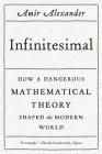 Infinitesimal: How a Dangerous Mathematical Theory Shaped the Modern World Cover Image