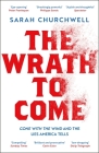 The Wrath to Come: Gone with the Wind and the Lies America Tells By Sarah Churchwell Cover Image