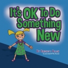 It's OK to Do Something New By Crickett Allen Cover Image