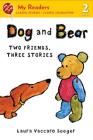 Dog and Bear: Two Friends, Three Stories (My Readers) By Laura Vaccaro Seeger, Laura Vaccaro Seeger (Illustrator) Cover Image