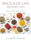 Spices of Life and Herbs, Too! By Luisa Fortunato Cover Image
