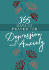 365 Days of Prayer for Depression and Anxiety By Broadstreet Publishing Group LLC Cover Image