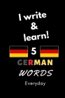 Notebook: I write and learn! 5 German words everyday, 6