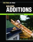 Building Additions (For Pros By Pros) By Fine Homebuilding Cover Image