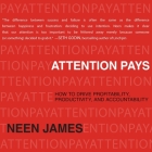 Attention Pays: How to Drive Profitability, Productivity, and Accountability By Neen James, Neen James (Read by) Cover Image