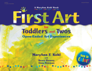 First Art for Toddlers and Twos: Open-Ended Art Experiences Cover Image