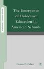 The Emergence of Holocaust Education in American Schools (Secondary Education in a Changing World) By T. Fallace Cover Image