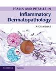 Pearls and Pitfalls in Inflammatory Dermatopathology Cover Image