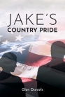 Jake's Country Pride By Glen Daniels Cover Image
