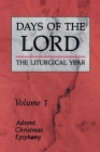 Days of the Lord: Volume 1, Volume 1: Advent, Christmas, Epiphany Cover Image