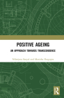 Positive Ageing: An Approach Towards Transcendence By Nilanjana Sanyal, Manisha Dasgupta Cover Image