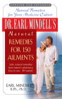 Dr. Earl Mindell's Natural Remedies for 150 Ailments By Earl Mindell Cover Image
