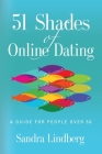 51 Shades of Online Dating: A Guide for People Over 50 Cover Image