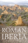 Roman Iberia: Economy, Society and Culture By B. Lowe Cover Image