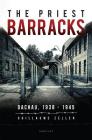 The Priest Barracks: Dachau 1938 – 1945 Cover Image