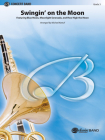 Swingin' on the Moon: Featuring: Blue Moon / Moonlight Serenade / How High the Moon, Conductor Score & Parts (Pop Concert Band) By Michael Kamuf Cover Image