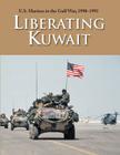 U.S. Marines in the Gulf War, 1990-1991: Liberating Kuwait By Paul W. Westermeyer, U. S. Marine Corps History Division, Charles P. Neimeyer (Foreword by) Cover Image
