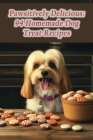 Pawsitively Delicious: 94 Homemade Dog Treat Recipes Cover Image