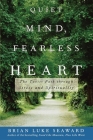 Quiet Mind, Fearless Heart: The Taoist Path Through Stress and Spirituality By Brian Luke Seaward Cover Image