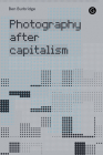 Photography After Capitalism Cover Image
