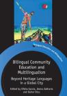 Bilingual Community Education and Multilingualism: Beyond Heritage Languages in a Global City (Bilingual Education & Bilingualism #89) Cover Image