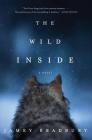 The Wild Inside: A Novel By Jamey Bradbury Cover Image