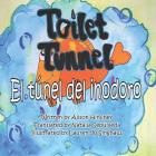 El túnel del inodoro/Toilet Tunnel: Bilingual Book (Spanish and English Edition) By Lauren Jo Singhaus (Illustrator), Natalia Sepulveda (Translator), Alison M. Hinchey Cover Image
