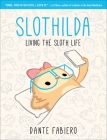 Slothilda: Living the Sloth Life By Dante Fabiero Cover Image