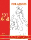 Sexy Anime Coloring Book For Adults. Vol.1: 50 Sexy Anime Girls Coloring Pages By Arturo Krass Cover Image