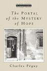The Portal of the Mystery of Hope (Ressourcement: Retrieval & Renewal in Catholic Thought) By Charles Peguy, Charles Pequy, Charles Pguy Cover Image